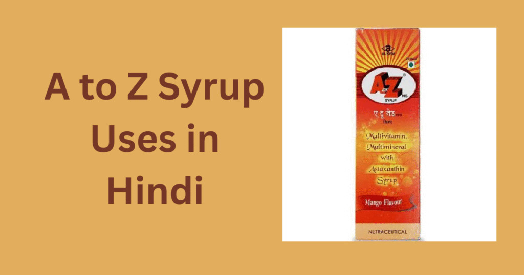 A to Z Syrup Uses in Hindi