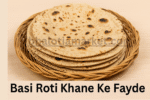 Basi Roti Khane Ke Fayde