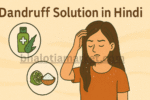 Dandruff Solution in Hindi