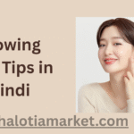 Glowing Skin Tips in Hindi