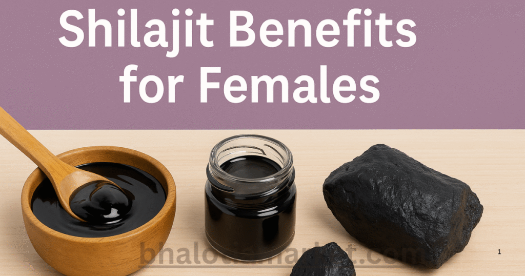 Shilajit Benefits for Female
