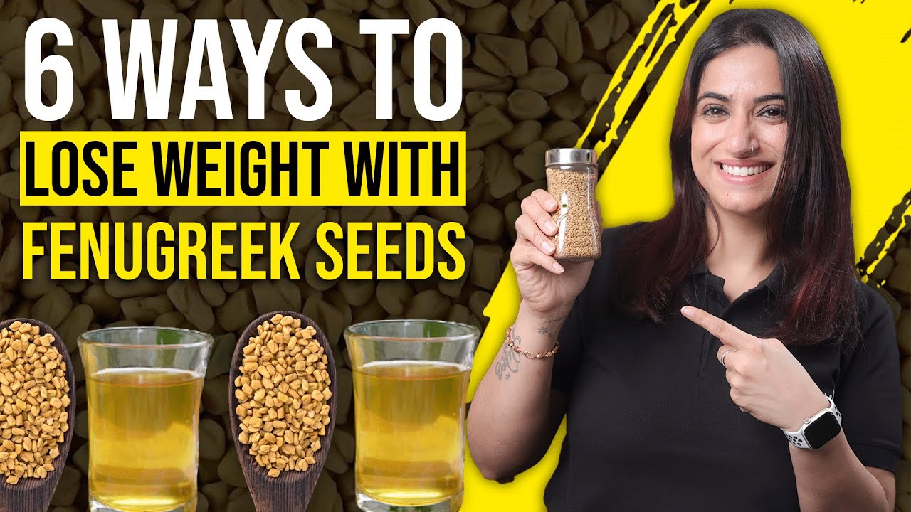 Fenugreek Seeds for Weight Loss,